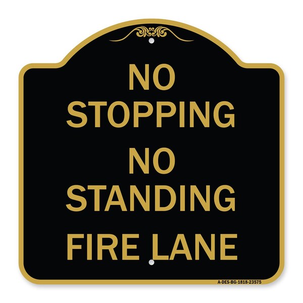 No Stopping No Standing Fire Lane, Black & Gold Aluminum Sign, 18" x 18", BG-1818-23575